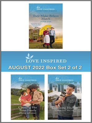 cover image of Love Inspired August 2022 Box Set--2 of 2/Their Make-Believe Match/Claiming Her Texas Family/Embracing His Past